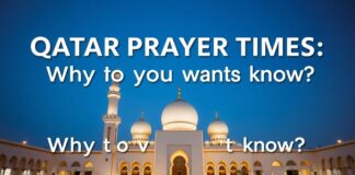 কাতারে নামাজের সময়সূচি: আপনি কেন জানতে চান? Qatar Prayer Times: Why do you want to know?