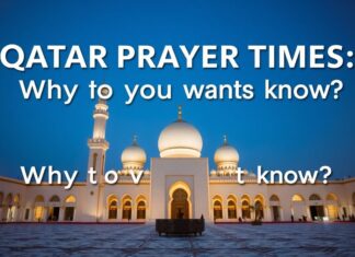 কাতারে নামাজের সময়সূচি: আপনি কেন জানতে চান? Qatar Prayer Times: Why do you want to know?